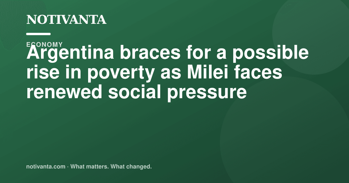 Argentina braces for a possible rise in poverty as Milei faces renewed social pressure share graphic