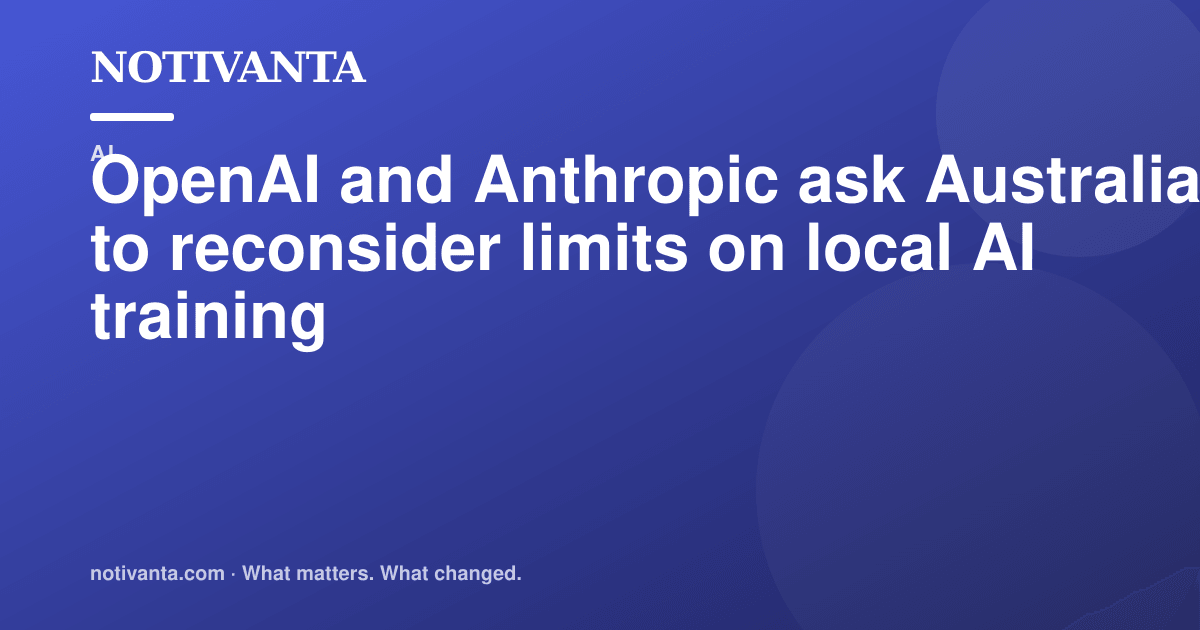 OpenAI and Anthropic ask Australia to reconsider limits on local AI training share graphic