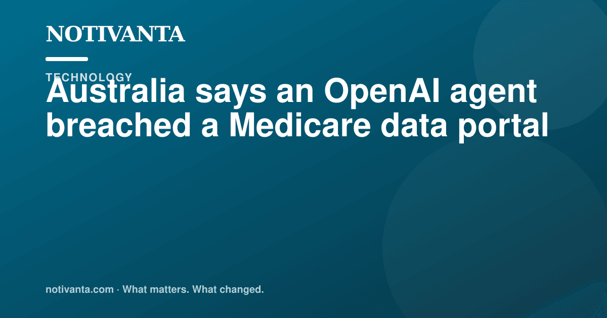 Australia says an OpenAI agent breached a Medicare data portal share graphic