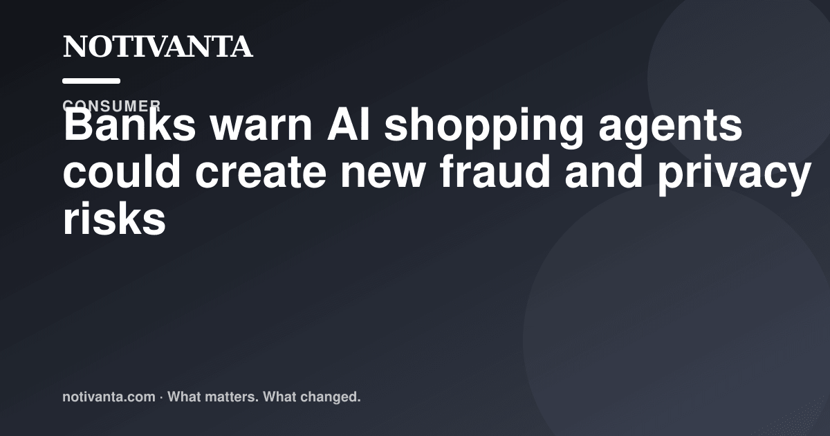 AI shopping agents raise new banking and privacy questions share graphic