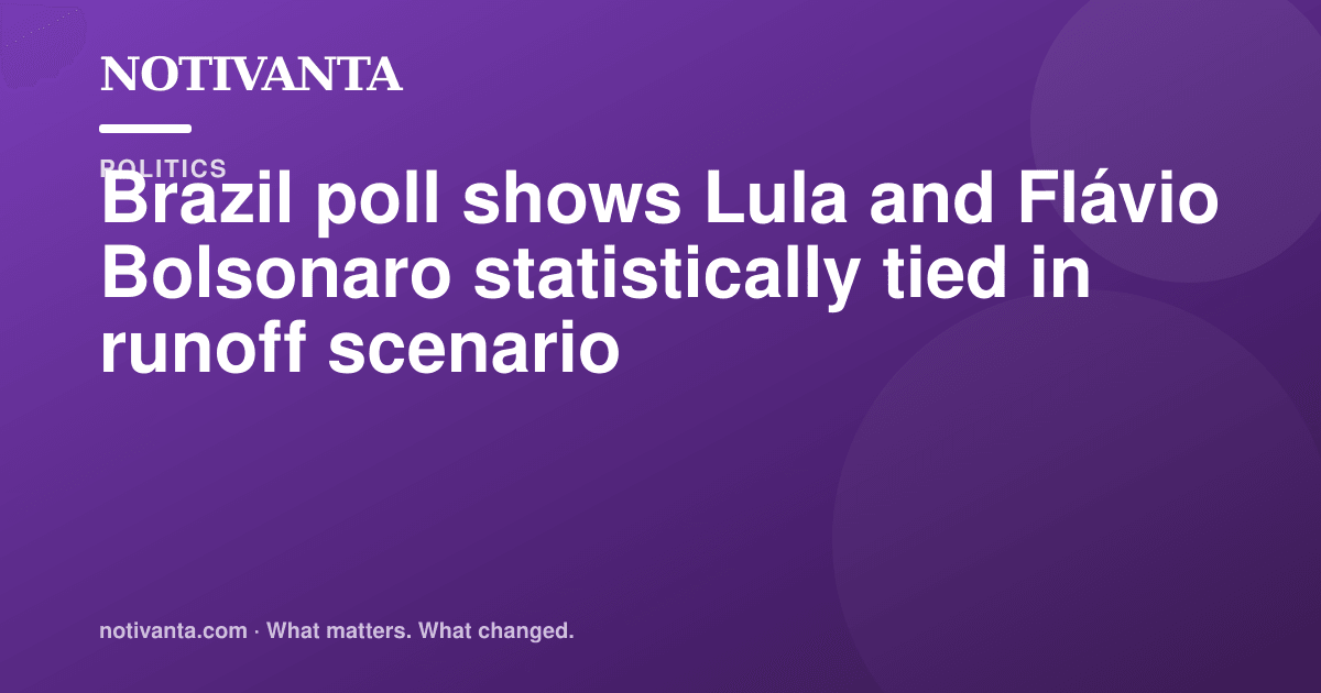 Brazil poll shows Lula and Flávio Bolsonaro statistically tied in runoff scenario share graphic