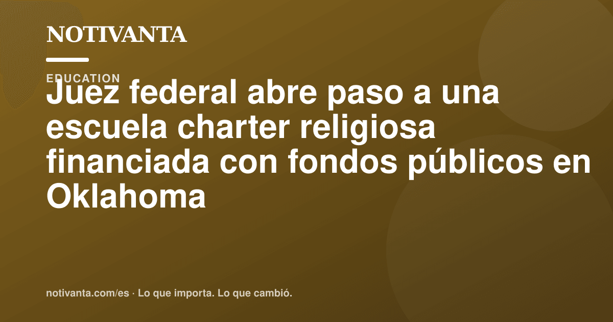 Gráfico para compartir: Juez federal abre paso a una escuela charter religiosa financiada con fondos públicos en Oklahoma