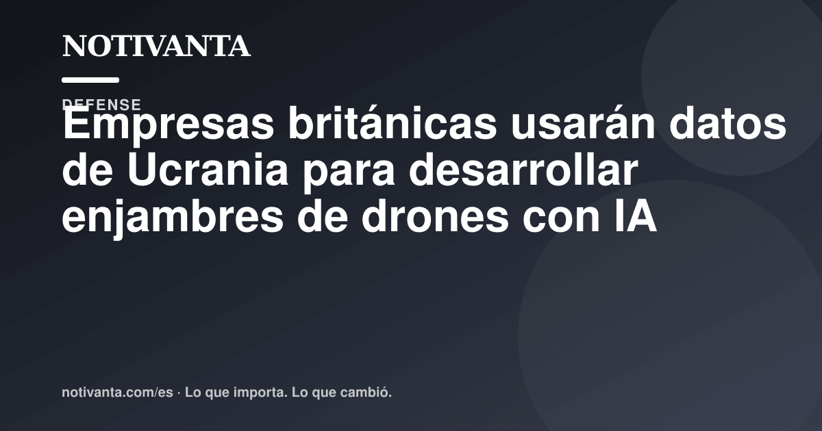 Gráfico para compartir: Datos de Ucrania alimentarán IA británica para drones
