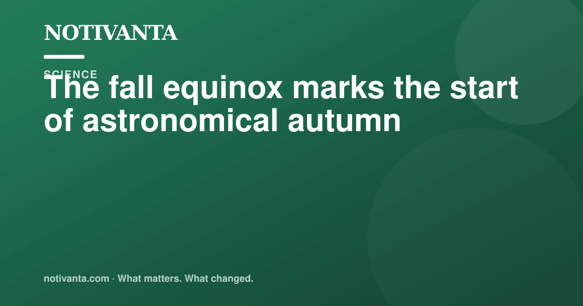 The fall equinox marks the start of astronomical autumn share graphic