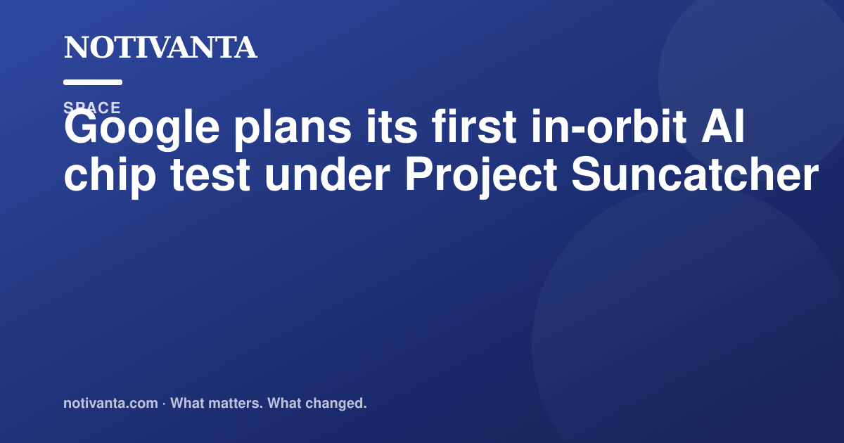 Google plans its first in-orbit AI chip test under Project Suncatcher share graphic