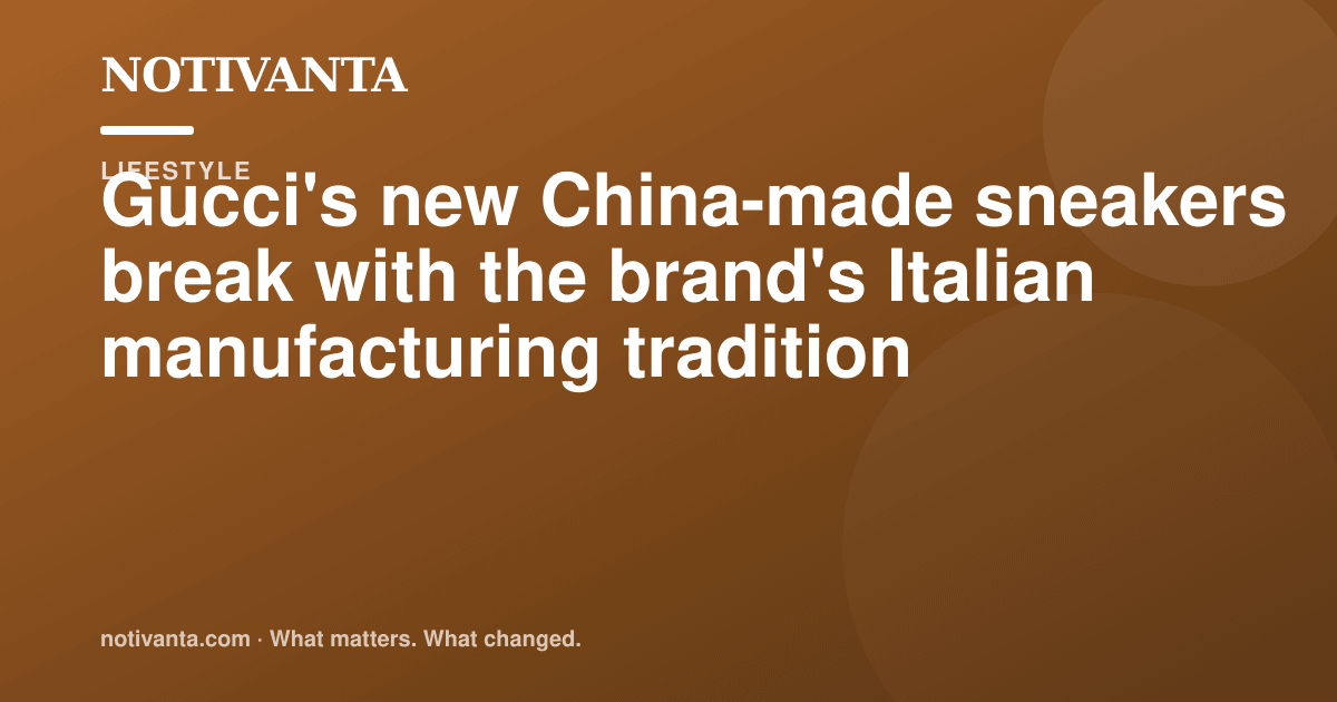 Gucci puts a Made in China label on new sneakers share graphic