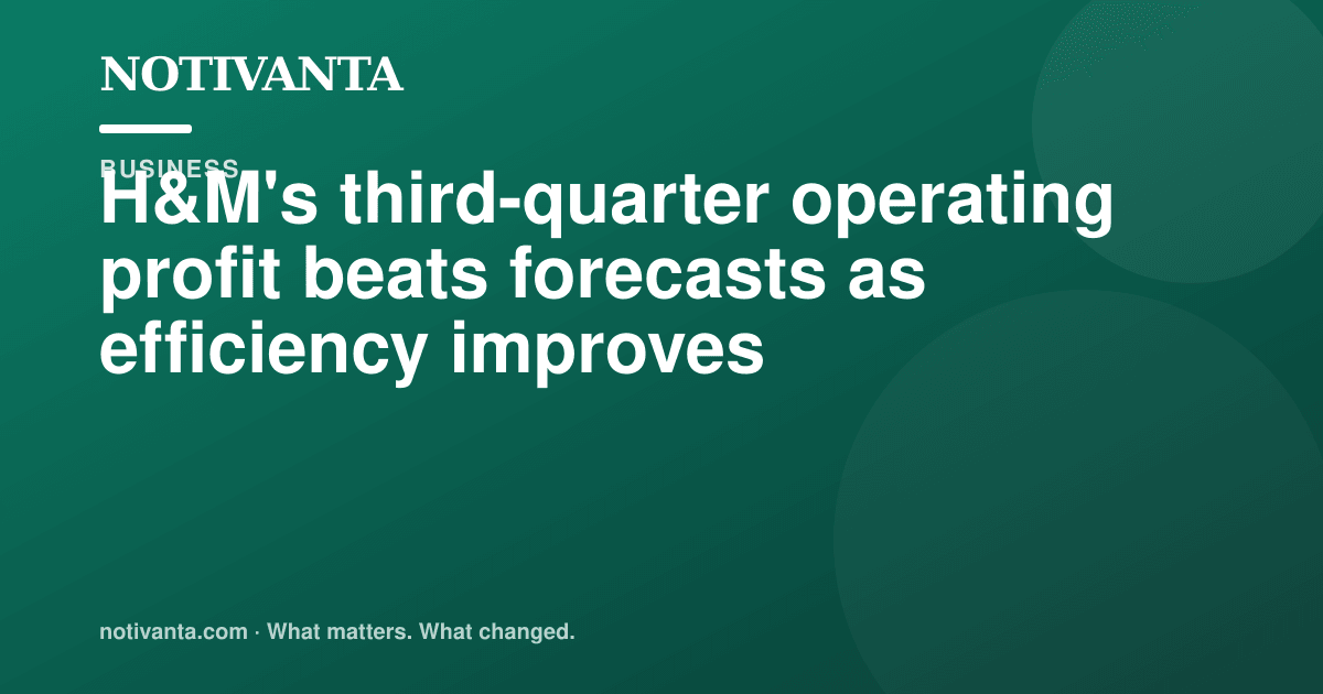 H&M's third-quarter operating profit beats forecasts as efficiency improves share graphic