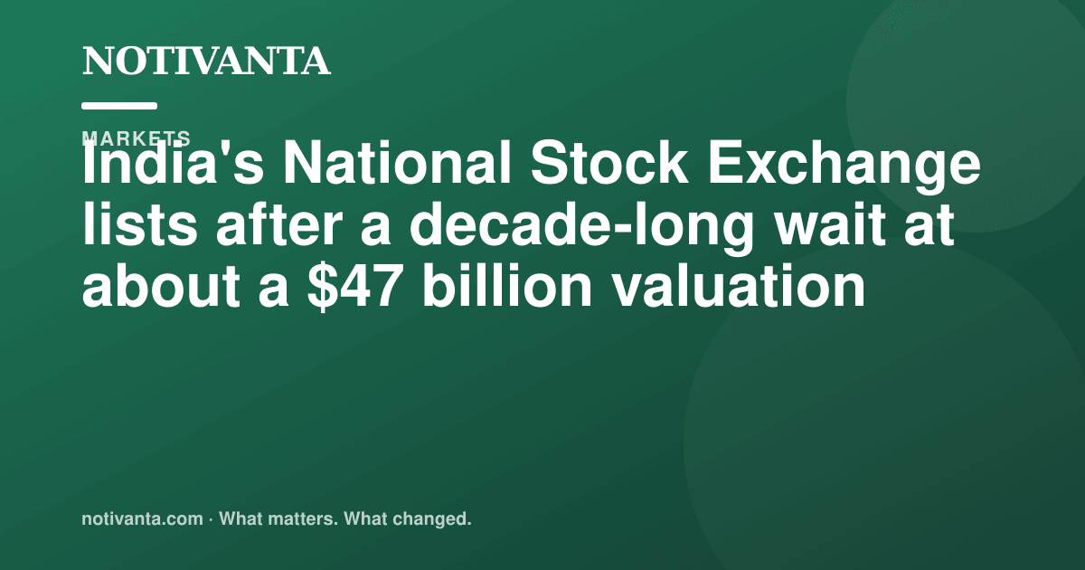 India's National Stock Exchange lists after a decade-long wait at about a $47 billion valuation share graphic