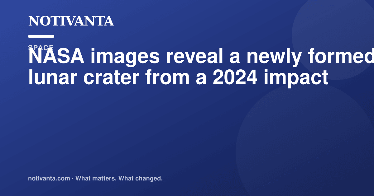 NASA images reveal a newly formed lunar crater from a 2024 impact share graphic
