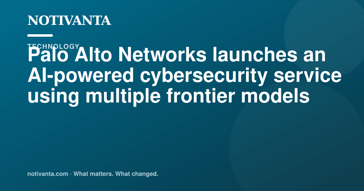 Palo Alto Networks launches an AI-powered cybersecurity service using multiple frontier models share graphic