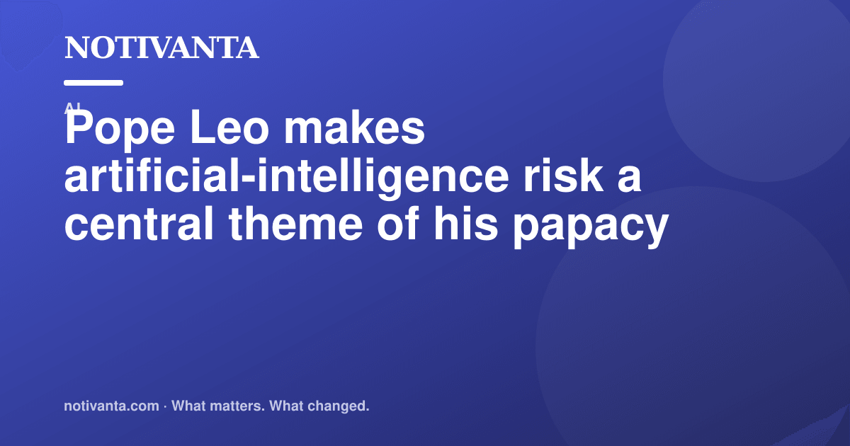 Pope Leo makes artificial-intelligence risk a central theme of his papacy share graphic