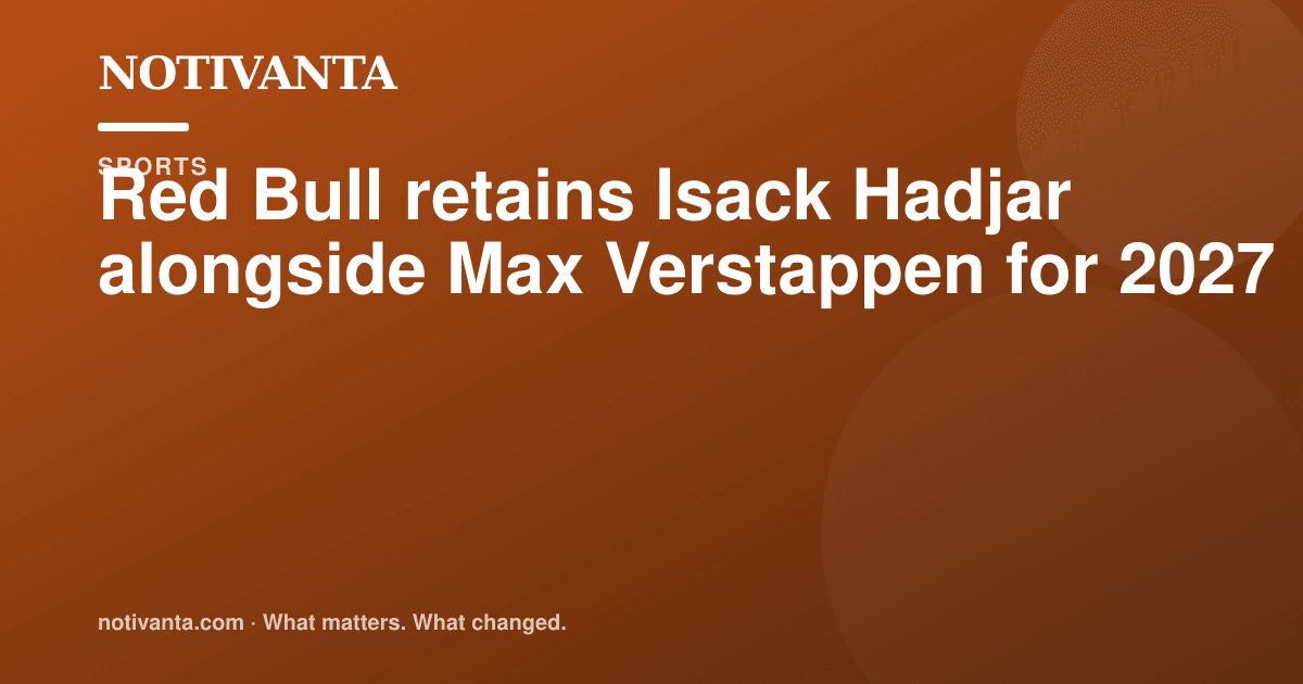 Red Bull retains Isack Hadjar alongside Max Verstappen for 2027 share graphic