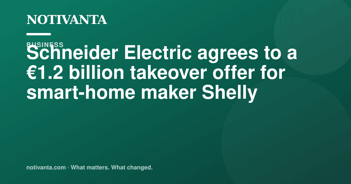 Schneider Electric agrees to a €1.2 billion takeover offer for smart-home maker Shelly share graphic