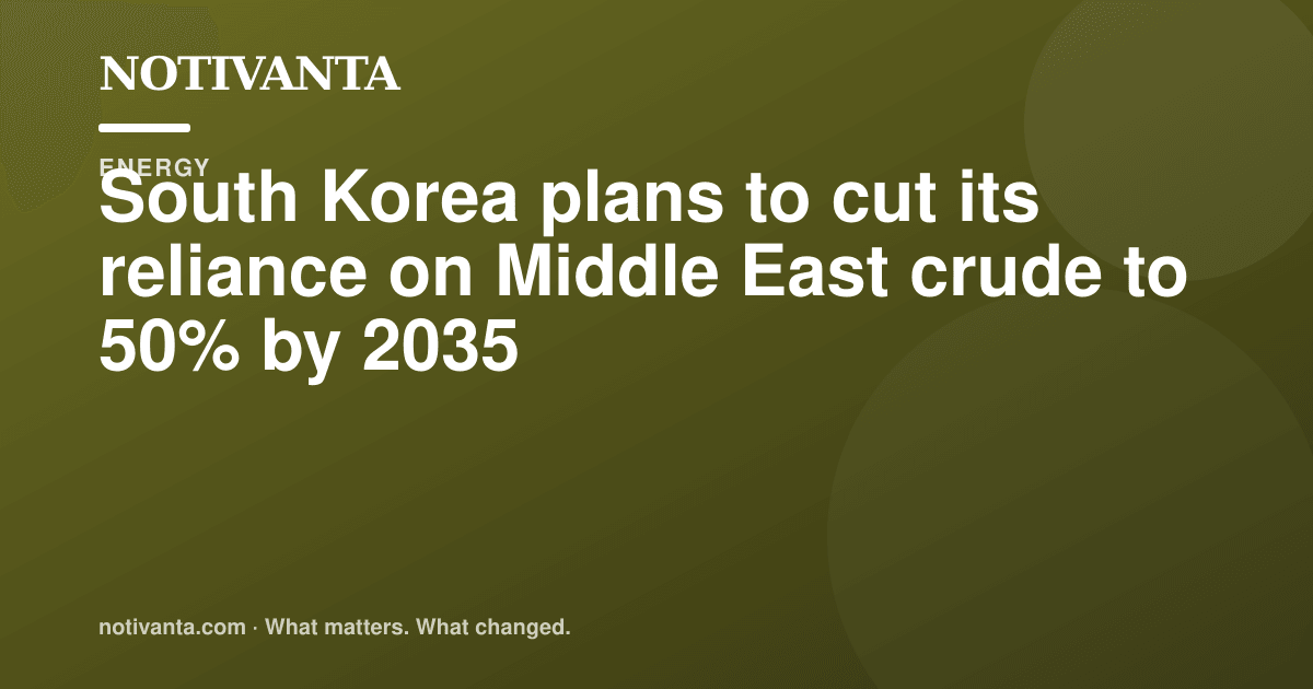 South Korea plans to cut its reliance on Middle East crude to 50% by 2035 share graphic