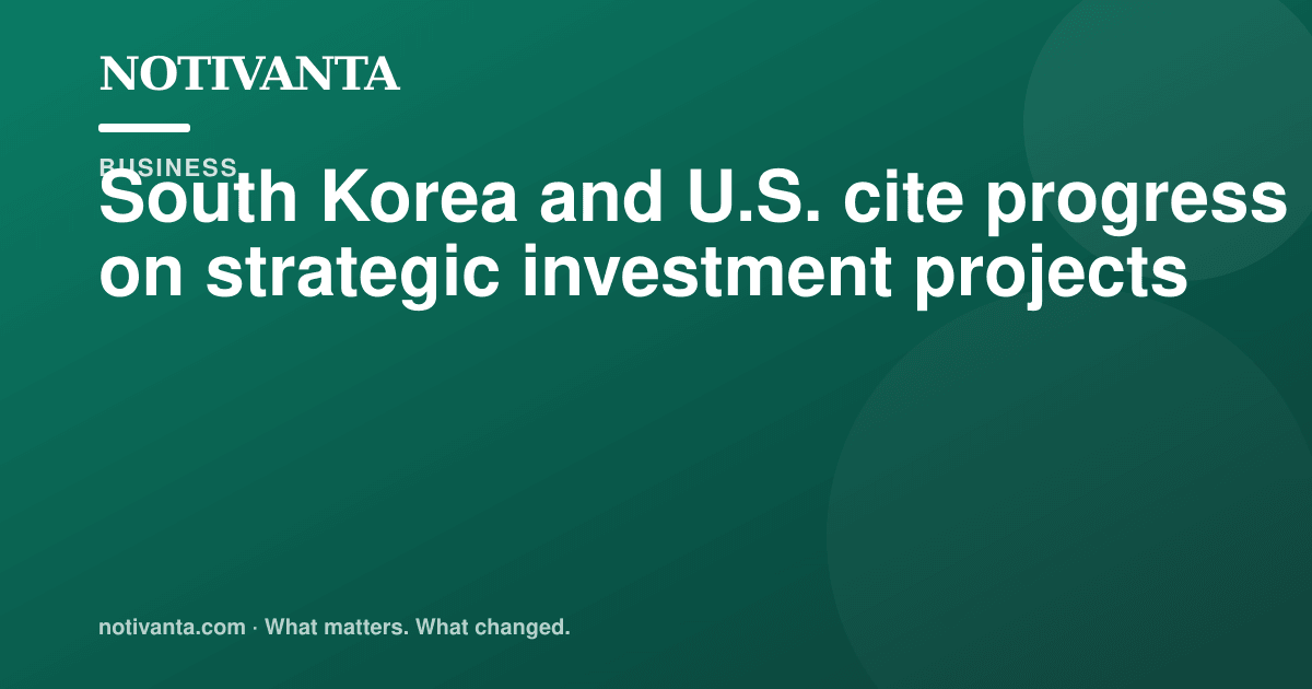 South Korea and U.S. cite progress on strategic investment projects share graphic