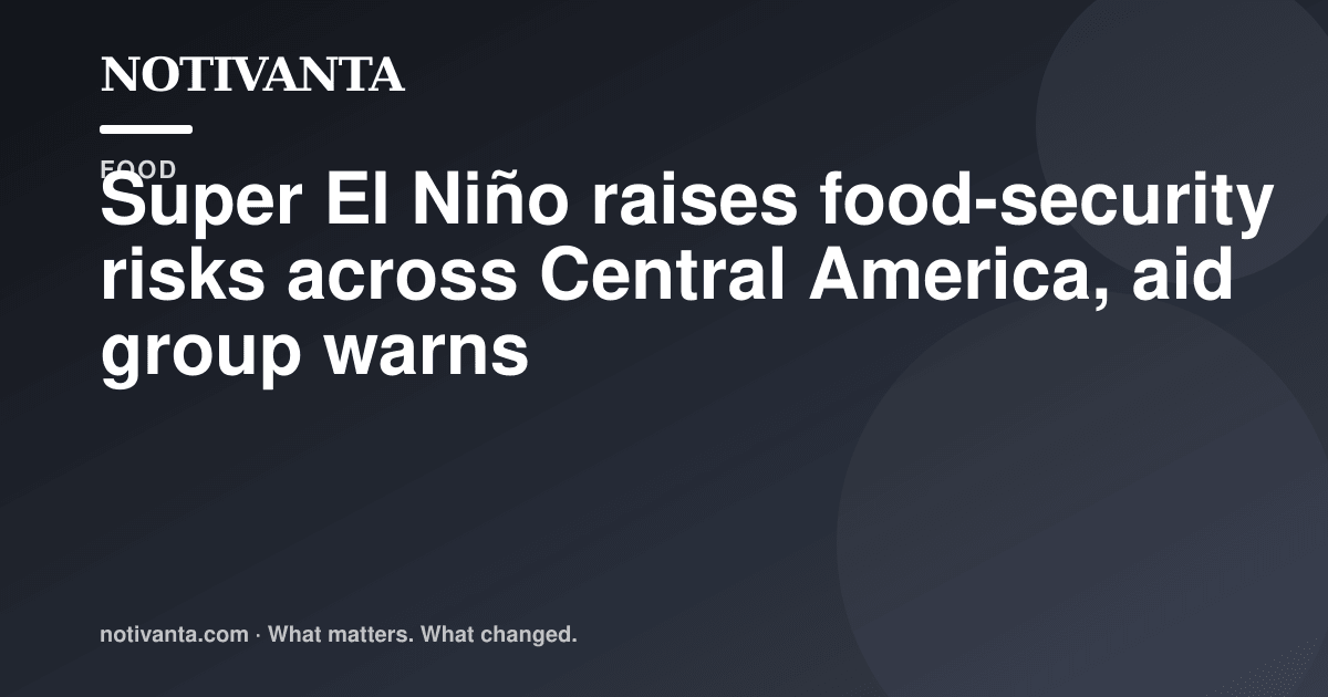 Central America braces for food pressure from a strong El Niño share graphic