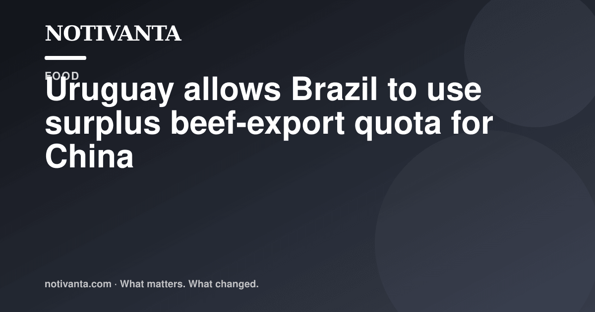 Brazil gets access to Uruguay's unused China beef quota share graphic